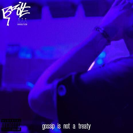 Gossip Is Not A Treaty | Boomplay Music