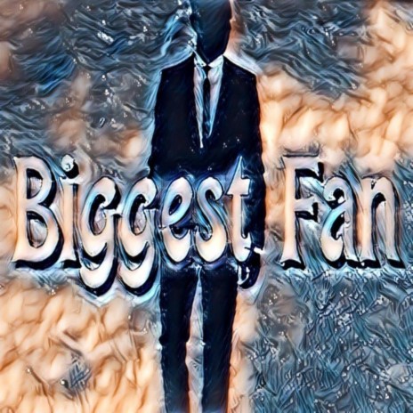 Biggest Fan | Boomplay Music