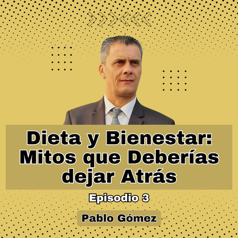 Dieta y Bienestar. Mitos que Deberías dejar Atrás. Episodio 3 | Boomplay Music