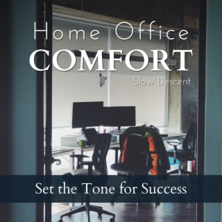 Home Office Comfort - Set the Tone for Success