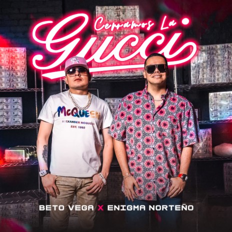 Cerramos la Gucci ft. Enigma Norteño | Boomplay Music