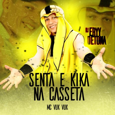 SENTA E KIKA NA CASSETA, PAU NO C PAU NA BCT ft. MC Vuk Vuk | Boomplay Music