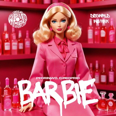 Barbie ft. Pedrinwo, o proprio