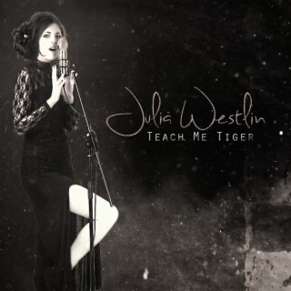 Download Julia Westlin Album Songs: Teach Me Tiger | Boomplay Music