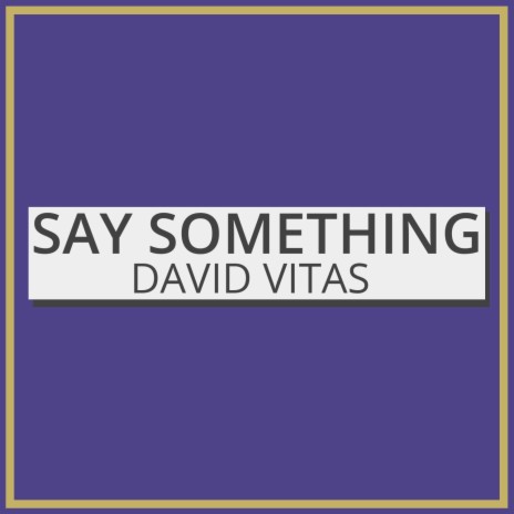 Say Something | Boomplay Music