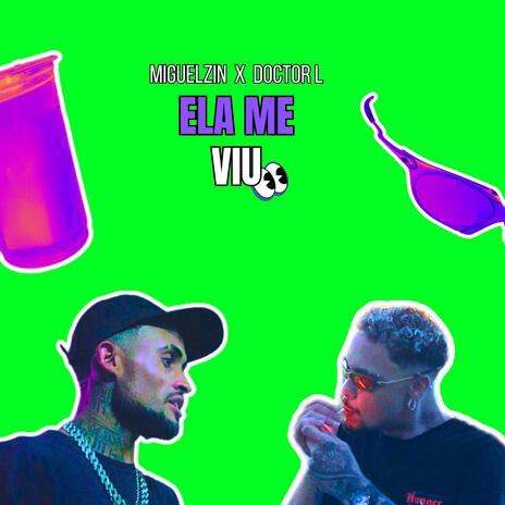 Ela me viu ft. Mc Miguelzin | Boomplay Music