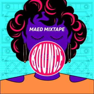 Maed Mixtape - Bounce