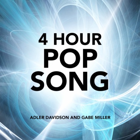 4 Hour Pop Song (Feat. Gabe Miller) ft. Adler Davidson | Boomplay Music