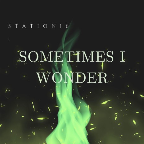 Sometimes I Wonder | Boomplay Music