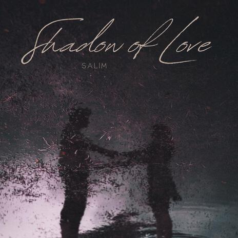 Shadow of Love | Boomplay Music