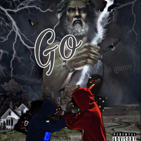 Go ft. lit murda | Boomplay Music