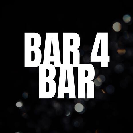 Bar 4 Bar | Boomplay Music