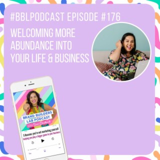 176. Welcoming more Abundance into your life and business