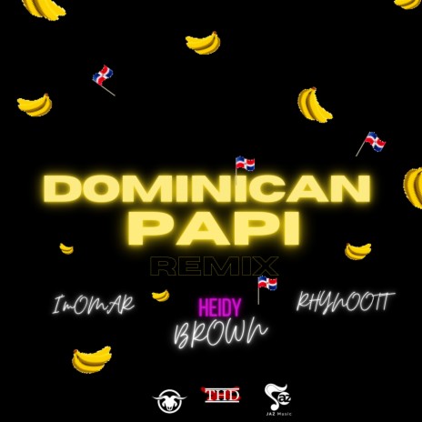 DOMINICAN PAPI (Remix) ft. Heidy Brown & Rhyno OTT | Boomplay Music