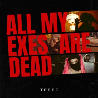 All My Exes Are Dead lyrics | Boomplay Music