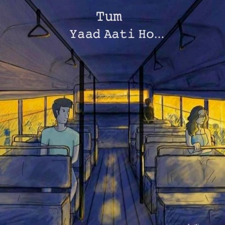 Tum Yaad Aati Ho