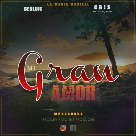 Mi Gran Amor ft. Cris | Boomplay Music