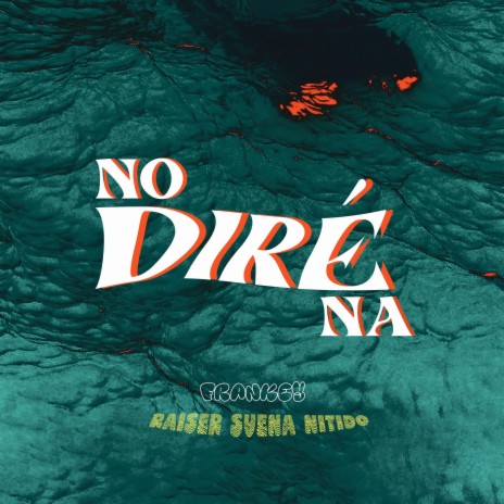 No Diré Na ft. Frankey | Boomplay Music