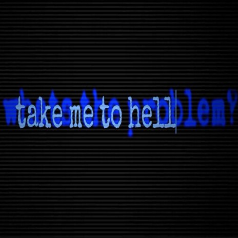 Take Me to Hell | Boomplay Music