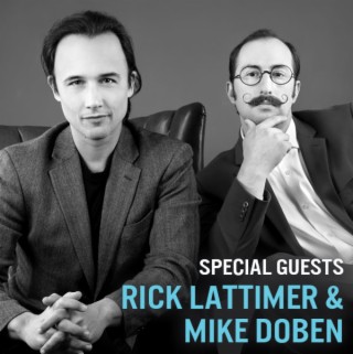 Special Guests Mike Doben & Rick Lattimer