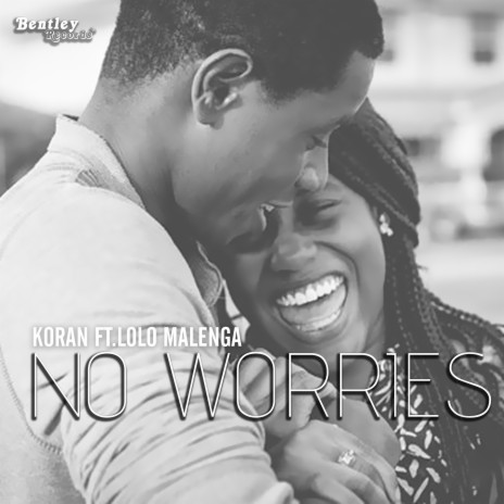 No Worries ft. Lolo Malenga | Boomplay Music