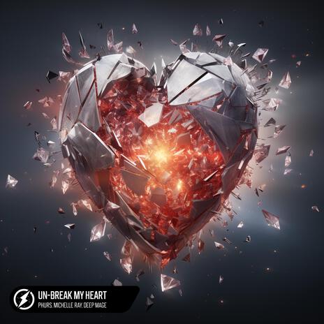 Un-Break My Heart ft. Michelle Ray & Deep Mage | Boomplay Music