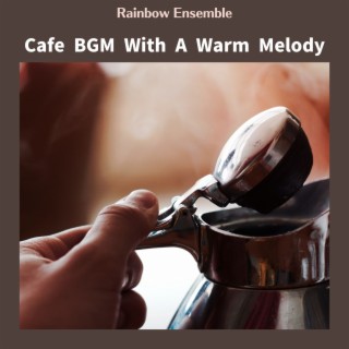 Cafe BGM With A Warm Melody
