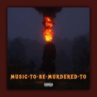 MUSIC TO BE MURDERED TO