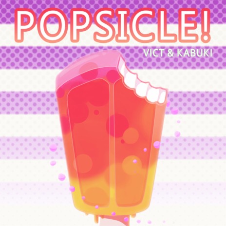 Popsicle! | Boomplay Music