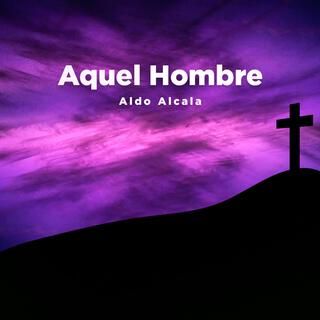 Aquel Hombre