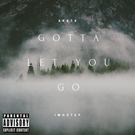 Gotta let you go | Boomplay Music