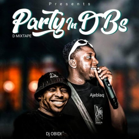 PARTY IN DBS ft. Ajeblaq | Boomplay Music