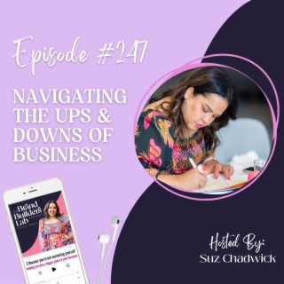 247. Navigating the ups & downs of business