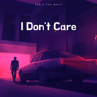 I Don't Care lyrics | Boomplay Music