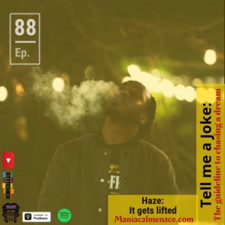 ep. 88 Haze: it gets lifted