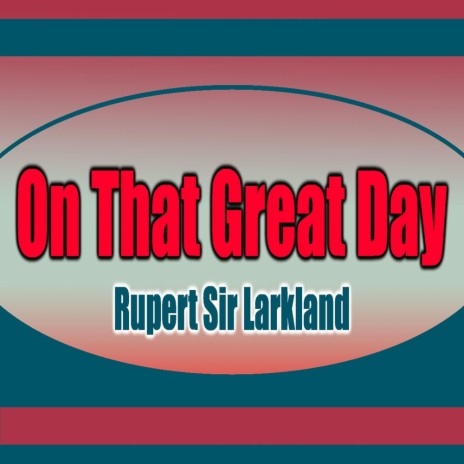 On That Great Day ft. Rupert Sir Larkland