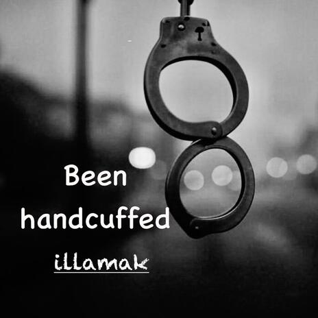 Been Handcuffed | Boomplay Music