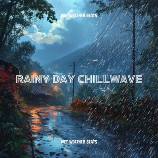 Rainy Day Chillwave