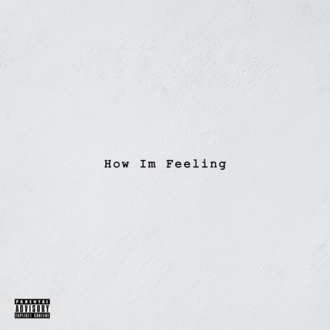 How Im Feeling | Boomplay Music