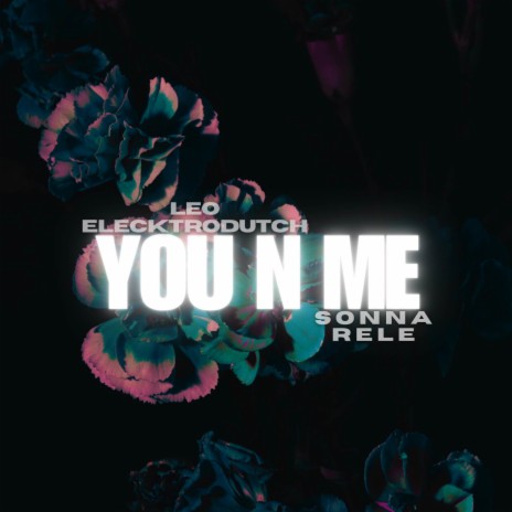 You N Me ft. Sonna Rele | Boomplay Music
