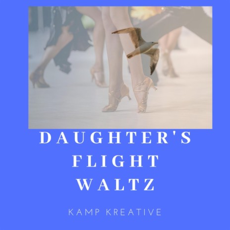 Daughter's Flight Waltz | Boomplay Music