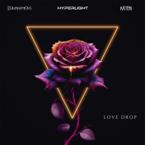 Love Drop ft. Hyperlight & KÄTĒRI | Boomplay Music