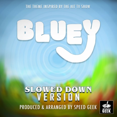 Bluey Main Theme (From Bluey) (Slowed Down) | Boomplay Music