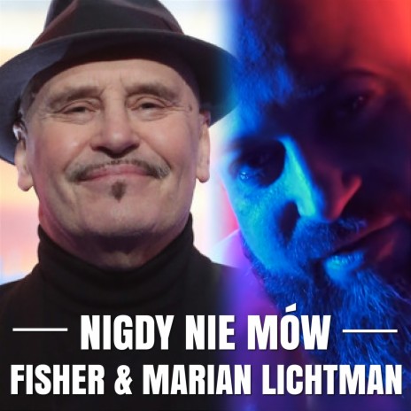 Nigdy nie mów (Radio Edit) ft. Marian Lichtman | Boomplay Music