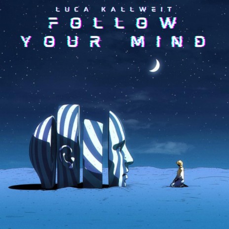 FOLLOW YOUR MIND | Boomplay Music