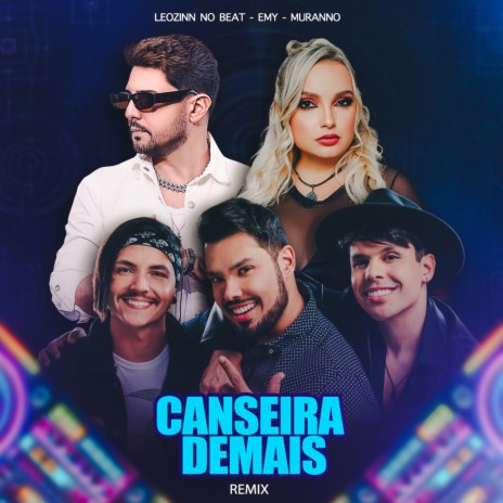 Canseira Demais (Remix) ft. Muranno & EMY | Boomplay Music