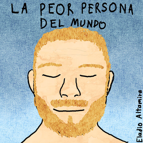 La Peor Persona del Mundo | Boomplay Music