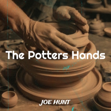 The Potters Hands | Boomplay Music