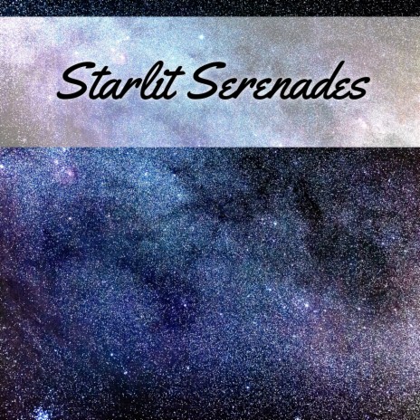 Starlit Serenades (Night) ft. Serenity Music Relaxation & Bringer of Zen | Boomplay Music