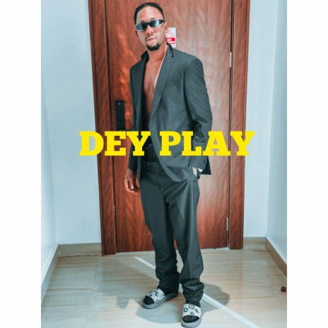 Dey Play | Boomplay Music